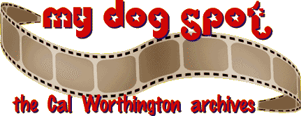 My Dog Spot....the Cal Worthington archives